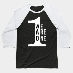 We Are One Baseball T-Shirt